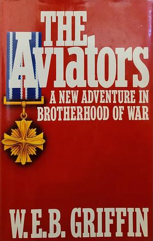 The Aviators by W.E.B. Griffin