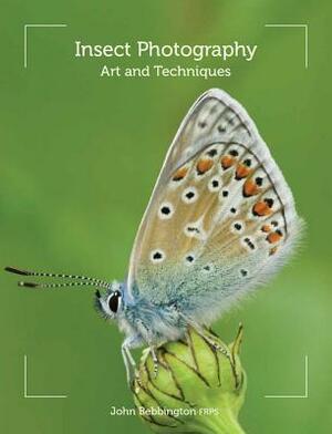 Insect Photography: Art and Techniques by John Bebbington