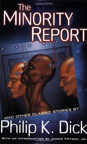 The Collected Stories of Philip K. Dick 4: The Minority Report by Philip K. Dick