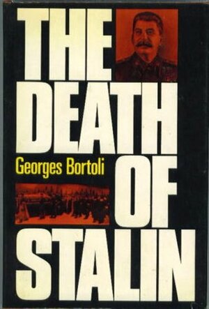 The Death of Stalin by Georges Bortoli, Raymond Rosenthal