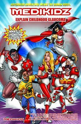 Medikidz Explain Childhood Glaucoma: What's Up with Scott? by Kim Chilman-Blair