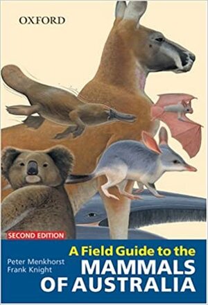 A Field Guide to the Mammals of Australia by Frank Knight, Peter Menkhorst