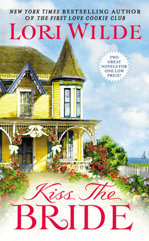 Kiss the Bride: There Goes the Bride/Once Smitten Twice Shy by Lori Wilde