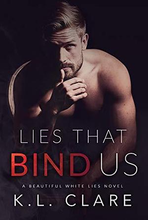 Lies That Bind Us by Kelleigh L. Clare, Kelleigh L. Clare