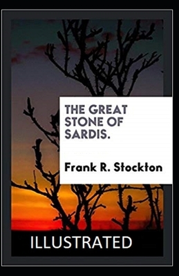 The Great Stone of Sardis Illustrated by Frank R. Stockton