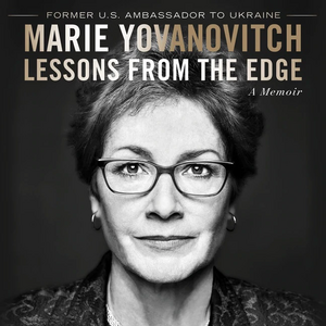 Lessons from the Edge: A Memoir by Marie Yovanovitch