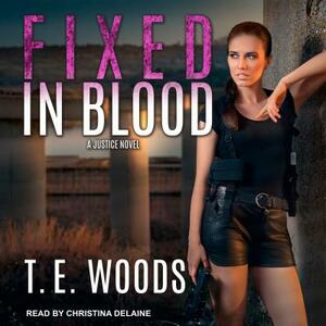 Fixed in Blood by T. E. Woods