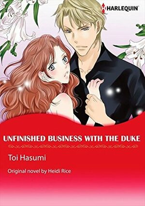 Unfinished Business with the Duke by Heidi Rice, Tōi Hasumi