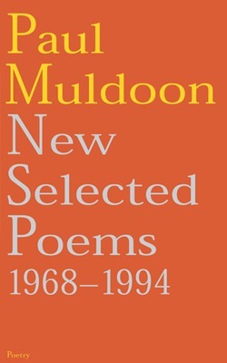 New Selected Poems 1968-1994 by Paul Muldoon