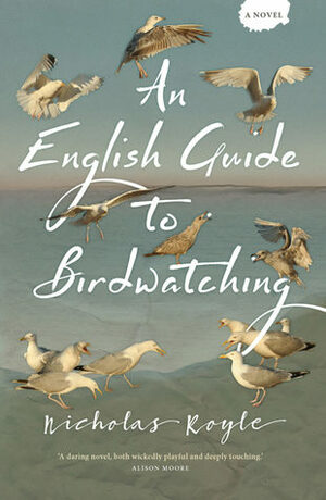 An English Guide to Birdwatching by Nicholas Royle