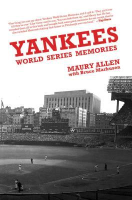 Yankees World Series Memories by Maury Allen, Bruce Markusen