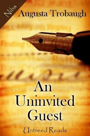 An Uninvited Guest by Augusta Trobaugh