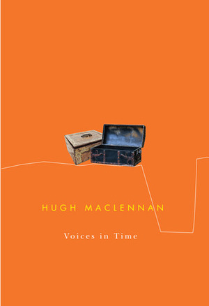 Voices in Time by Hugh MacLennan