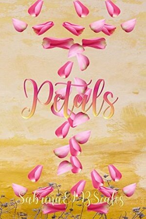 Petals by Sabrina E.L.B. Scales