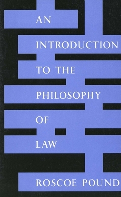 An Introduction to the Philosophy of Law by Roscoe Pound