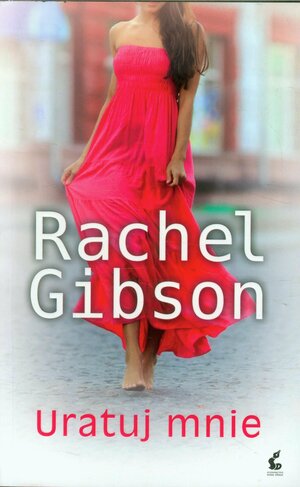 Uratuj mnie by Rachel Gibson