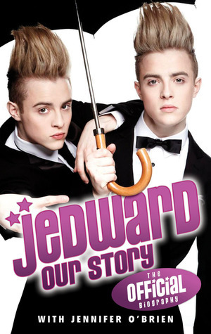 Jedward: Our Story: The Official Biography by Jedward