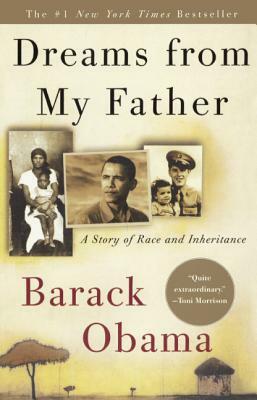 Dreams from My Father: A Story of Race and Inheritance by Barack Obama