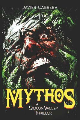 Mythos: A Silicon Valley Thriller by Javier Cabrera