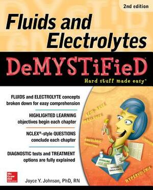 Fluids and Electrolytes Demystified, Second Edition by Joyce Y. Johnson