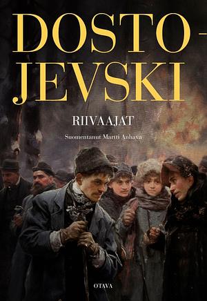 Riivaajat by Fyodor Dostoevsky