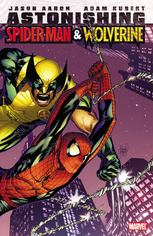 Astonishing Spider-Man & Wolverine by Jason Aaron, Adam Kubert