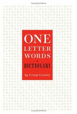 One-Letter Words: A Dictionary by Craig Conley