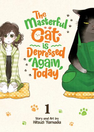 The Masterful Cat Is Depressed Again Today, Vol. 1 by Hitsuzi Yamada