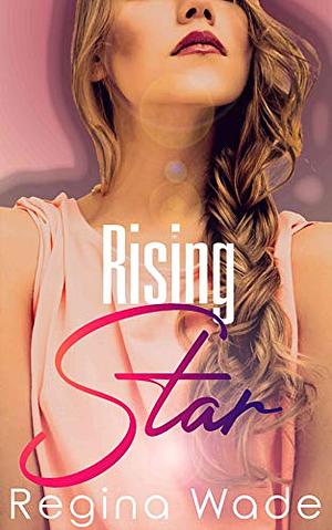 Rising Star by Regina Wade