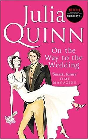 On The Way To The Wedding by Julia Quinn