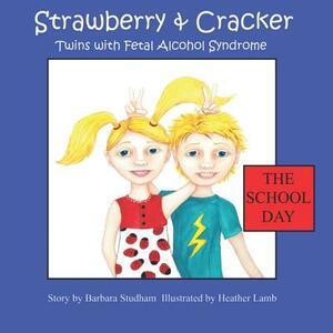 Strawberry & Cracker: Twins with Fetal Alcohol Syndrome by Barbara Studham