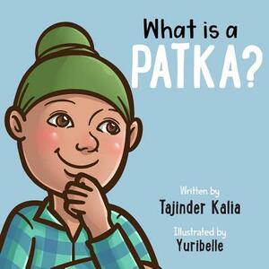 What is a Patka? by Tajinder Kaur Kalia