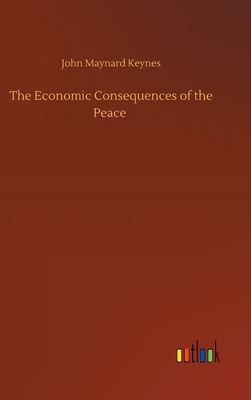 The Economic Consequences of the Peace by John Maynard Keynes