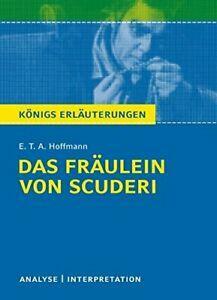 Das Fräulein von Scuderi: Textanalyse und Interpretation mit ausführlicher Inhaltsangabe und Abituraufgaben mit Lösungen by E.T.A. Hoffmann