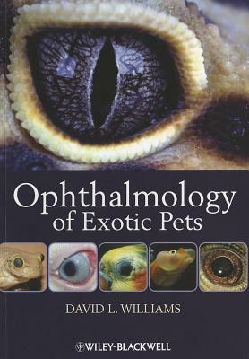 Ophthalmology of Exotic Pets by David L. Williams