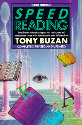 The Speed Reading Book: The Revolutionary Approach to Increasing Reading Speed, Comprehension and General Knowledge by Tony Buzan