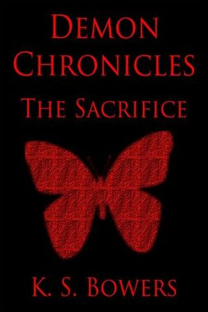 The Sacrifice by K.S. Bowers