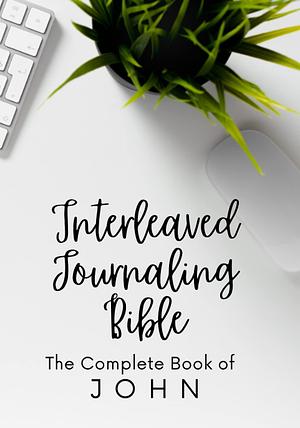 Interleaved Journaling Bible: The Complete Book of John by Nicki Drake