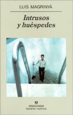 Intrusos y huéspedes by Luis Magrinyà