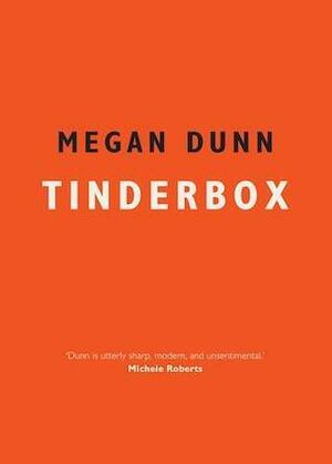 Tinderbox by Megan Dunn
