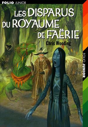 Les disparus du royaume de faërie by Philippe Loubat-Delranc, Chris Wooding