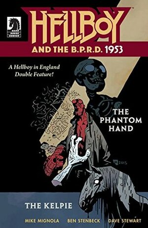 Hellboy and the B.P.R.D.: 1953 #1: Phantom Hand & Kelpie by Mike Mignola, Ben Stenbeck