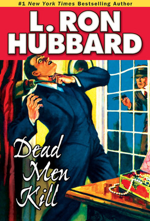 Dead Men Kill by L. Ron Hubbard
