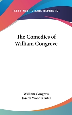 The Comedies of William Congreve by William Congreve