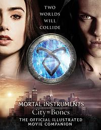 The Mortal Instruments City of Bones The Official Illustrated Movie Companion by Mimi O'Connor
