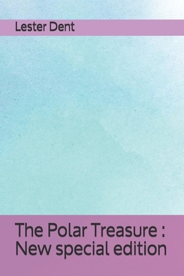 The Polar Treasure: New special edition by Lester Dent