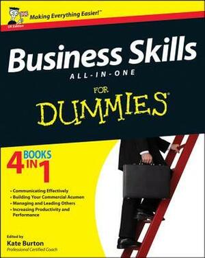 Business Skills All-In-One for Dummies by Kate Burton