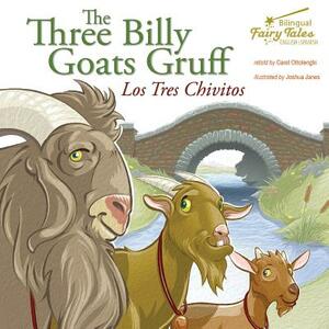 The Bilingual Fairy Tales Three Billy Goats Gruff: Los Tres Chivitos by Carol Ottolenghi