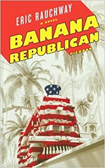 Banana Republican: From the Buchanan File by Eric Rauchway