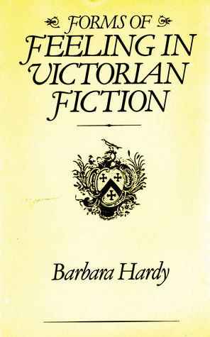 Forms of Feeling in Victorian Fiction by Barbara Hardy